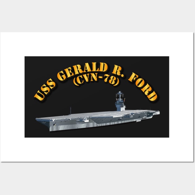 USS Gerald R Ford - CVN 78 - wo Crest Wall Art by twix123844